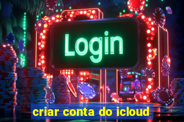 criar conta do icloud